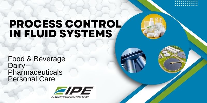 Process Control in Fluid Systems for Quality Assurance - Illinois ...